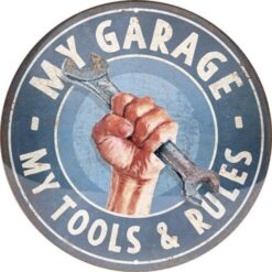 Round Sign - My Garage My Tools And Rules
